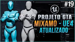 ATUALIZADO - Como Converter Animações/Personagens Mixamo para UE4 - Projeto GTA #19