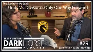 Bret and Heather 29th DarkHorse Podcast Livestream: Unity Vs. Division - Only One Way Forward