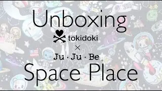 Unboxing: SPACE PLACE Ju-Ju-Be x Tokidoki + Print Combos!