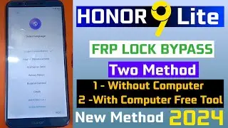 2025 - Huawei Honor 9 Lite (LLD-L21) FRP Bypass | Google Account Unlock without PC or Free Tool