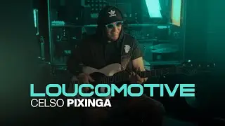 Celso Pixinga - Loucomotive | Clipe Oficial