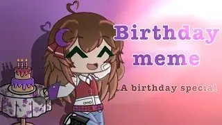 🎉Birthday Meme  || ✨Birthday special✨ || Ft. My Oc || Loop || 🎉