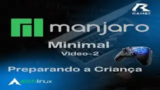 Manjaro Minimal, preparing to play #02 (Linux).