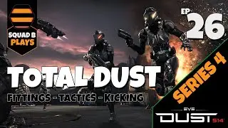 'DERP DERP DERP' - Ep4.26 - TOTAL Dust 514