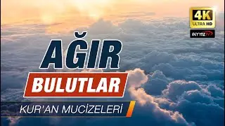 Sizce bulutlar ağır mıdır yoksa hafif midir? [Kuran Mucizeleri] 4K