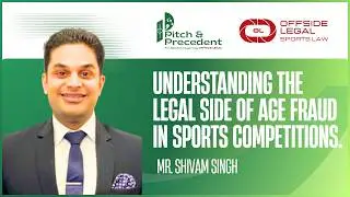 Pitch & Precedent  | Webinar on Age Fraud in Sports | Adv. Shivam Singh | Offside Legal 