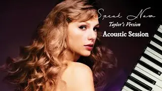 Speak Now Album (Taylor's Version) (Acoustic Session) - Taylor Swift | Full Piano Album