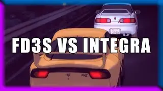 Initial D - FD3S VS INTEGRA