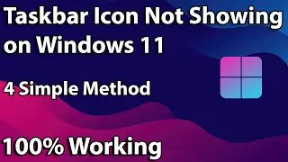 How to Fix Taskbar Icon not Showing on Windows 11💻 4 Simple Method 2023
