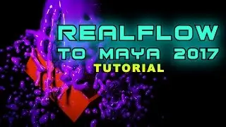 Realflow To Maya 2017 Tutorial