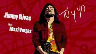 Jimmy Rivas  -  Tu y yo Feat Maxi Vargas  (Audio Oficial)