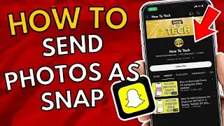 How To Send Photos As Snaps (EASY)