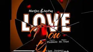 MarQoz x JaypaQ - Love U | @iam_jaypaQ