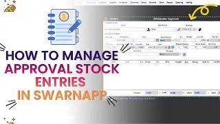 How To Manage Approval Stock Entries In SwarnApp | SwarnApp Jewellery Mangement Software