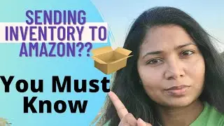 Send Inventory to Amazon FBA- Beginners Must Know | Anjali Karis