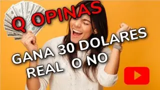QUE OPINAS gana 30 dolares real o no