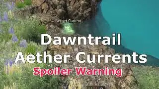 All Dawntrail Aether Currents Guide