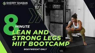 8 Minute Lean and Strong Legs Bodyweight Only HIIT Bootcamp
