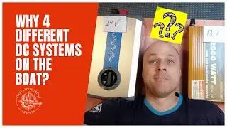 #17 - Why 4 different DC systems on the boat?