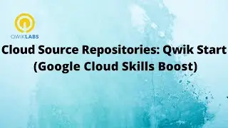 Cloud Source Repositories Qwik Start-[GSP121]