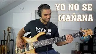 Yo no se Mañana | Bass Cover