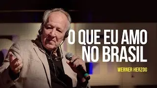 Werner Herzog - What I love in Brazil