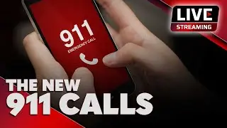 LIVE - The New 911 Calls