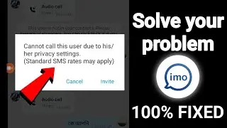 imo Cannot Call This user due to his/her Privacy Settings standard sms rates may apply Problem 2026