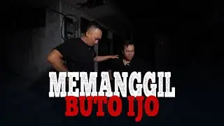 MEMANGGIL SOSOK BUTO IJO 
