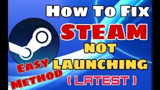 How To Fix Steam Not Launching Problem Easily ( Easy Method )
