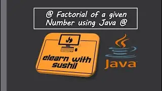 How to find the Factorial of a Given Number in Java | #ElearnWithSushil