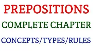 PREPOSITION in English Grammar-Basic Concept of Prepositions-Concept/Types/Rules of Prepositions