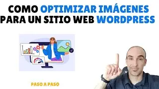 Como OPTIMIZAR IMÁGENES para un sitio web WordPress 🌄