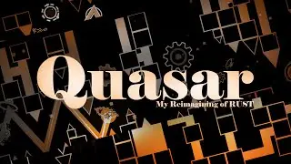 RUST REIMAGINED // Quasar Official Layout Showcase (Top 150 Extreme Demon)