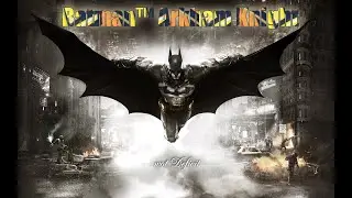 Batman™ Arkham Knight (№1ч) прохождение