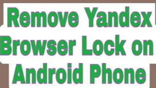 How to Remove Yandex Browser Lock on Android Phone