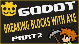 GODOT(v3.5) Terraria-like series(Part2) Breaking Blocks With Axe