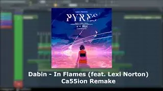 Dabin - In Flames (Remake by Ca55ion)[FL Studio 20]
