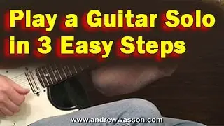 Play a Guitar Solo in 3 Easy Steps