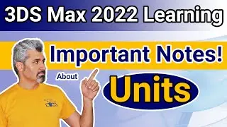 3DS Max 2022 Tutorial - Very important notes about units