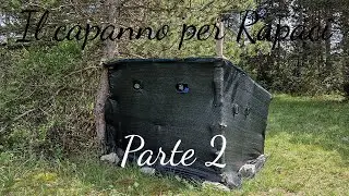 Fotografia Naturalistica - Il capanno per rapaci | Come avvicinare la Poiana | Parte 2\3