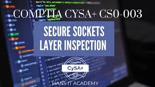 Secure sockets layer (SSL) inspection - CompTIA CySA+ CS0-003 1.7