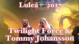 Twilight Force (with Tommy Johansson) - LIVE - The Power Of The Ancient Force - Luleå 2017.04.01 4K