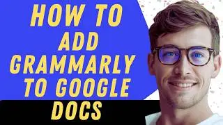 How To Add Grammarly To Google Docs - Full Guide