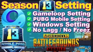 Season 13 PUBG Mobile Setting in Gameloop and Windows PC - No Lagg and No Freeze - Best Performance