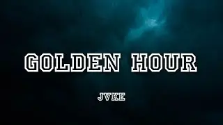 Golden Hour - JVKE | lyrics