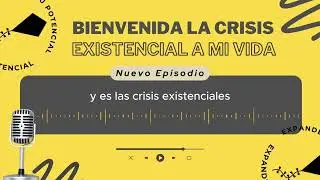 Bienvenida la Crisis Existencial