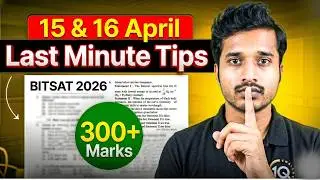 BITSAT 2026: Last Minute Tips and Tricks | Must Watch for 300+ Marks in BITSAT 1st attempt