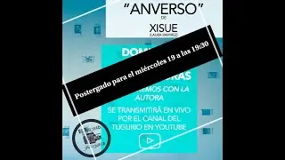 "Anverso" Charla con Xisue (Laura Ramirez), Modera Mateo Arcentales.