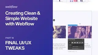 18 — Final UI/UX Tweaks — Creating Clean & Simple Website with Webflow